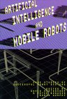 Artificial Intelligence and Mobile Robots