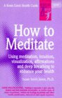 How to Meditate