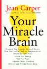 Your Miracle Brain, Jean Carper