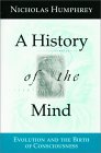 A History of Mind - Evolution and the Birth of Consciousness