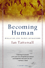 Becoming Human - Ian Tattersall