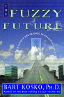 Fuzzy Future - From Society and Science to Heaven in a Chip, Bart Kosko