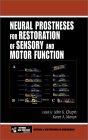 Neural Prostheses for Restoration of Sensory and Motor Function