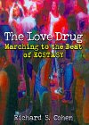 The Love Drug - Marching to the Beat of Ecstasy