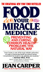 Food - Your Miracle Medicine, Jean Carper