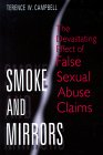 Smoke and Mirrors - The Devastating Effect of False Sexual Abuse Claims