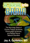 Betrayal of the Brain, Jay Goldsten, M.D.