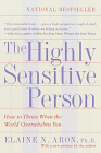 The Highly Sensitive Person, Elaine Aron, Ph.D
