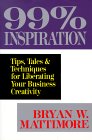 99% Inspiration - Tips for Liberating Your Business Creativity