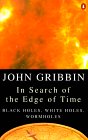 In Search of the Edge of Time , John Gribbin