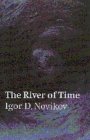The River of Time, Igor D. Novibov